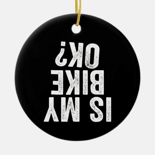 Ist mein Bike Ok Funny Geschenk für Biker Keramik Ornament (Vorne)
