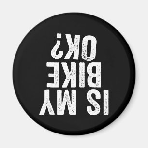 Ist mein Bike Ok Funny Geschenk für Biker Magnet