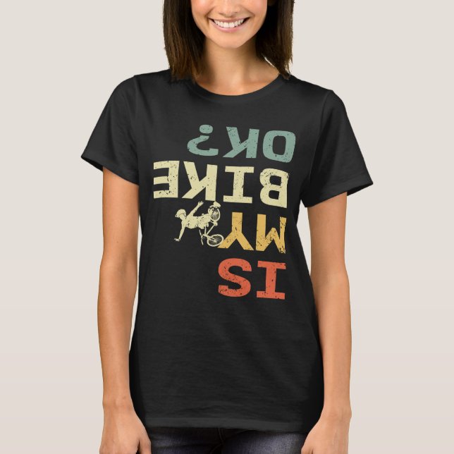 Ist mein Bike Ok Retro Funny Biker? T-Shirt (Vorderseite)