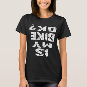Ist mein Bike OK Witziger BMX Fahrrad? T-Shirt