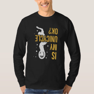 Ist mein Einrad ok Zitat für einen Einradfahrer T-Shirt