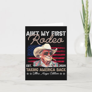 Ist mein erster Rodeo-Western Cowboy Funny Trump S Karte