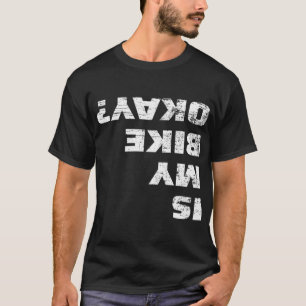 Ist mein Fahrrad ein Geschenk für Mountainbike? T-Shirt