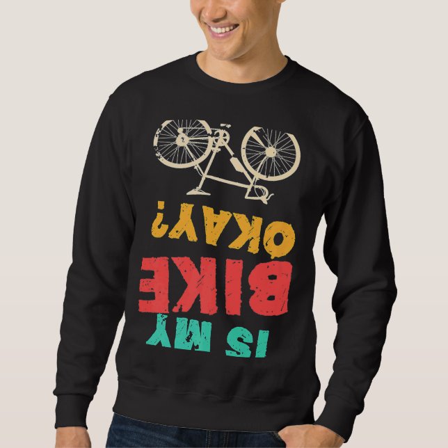 Ist mein Fahrrad in Ordnung? Sweatshirt (Vorderseite)