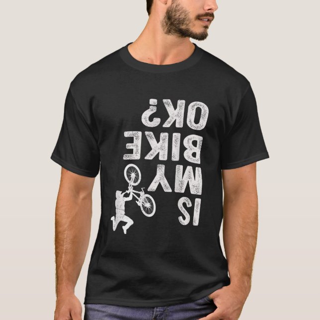 Ist mein Fahrrad ok Funny Mountain Bicyclist Motor T-Shirt (Vorderseite)