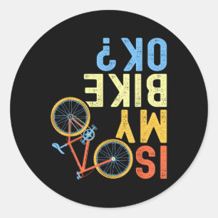 Ist mein Fahrrad ok, lustiger Radfahrer Humor Runder Aufkleber