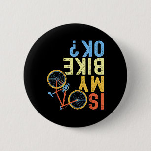 Ist mein Fahrrad ok, lustiger Radfahrerhumor  Button