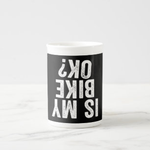 Ist mein Fahrrad ok Lustiges Geschenk für Biker Prozellantasse
