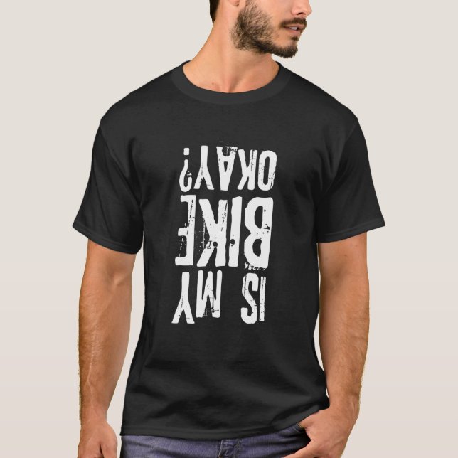 Ist mein Fahrrad ok Motorrad? T-Shirt (Vorderseite)