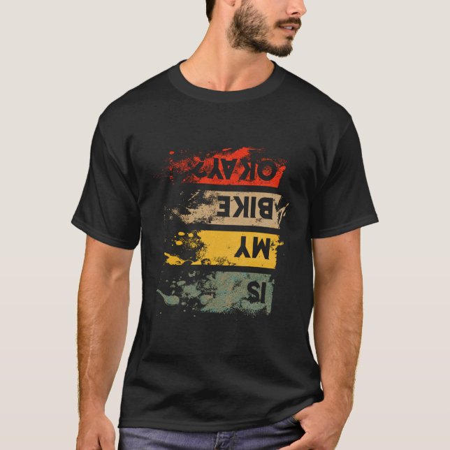 Ist mein Fahrrad okay? Mountainbike-Fahrer MTB T-Shirt (Vorderseite)