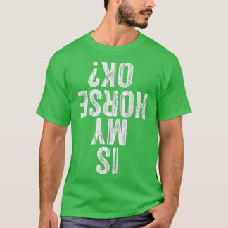 Ist mein Pferd OK Reitsport Reitfreunde? T-Shirt