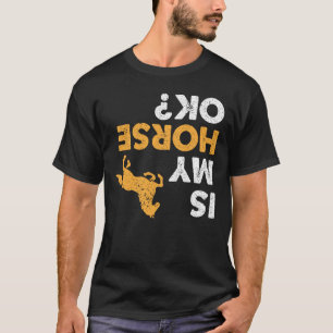 Ist mein Pferd okay? Funny Updown Reittier T-Shirt