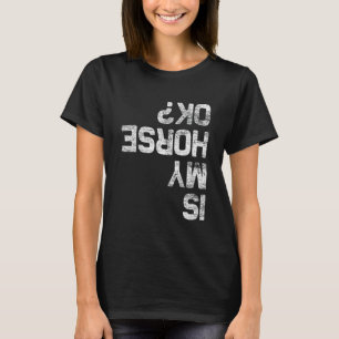 Ist mein Pferd okay Pferd 1 T-Shirt