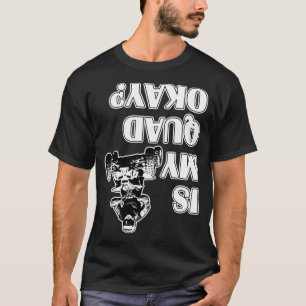 Ist mein Quad okay lustig AV Vierrad-Rennfahrer Bi T-Shirt