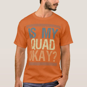Ist mein Quad Vintager Retro Quad Bike Rider? T-Shirt