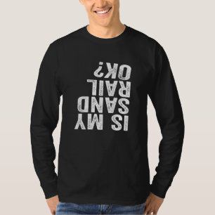 Ist mein Sandrail in Ordnung? Rail Off Road T-Shirt