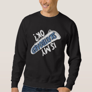 Ist mein Skateboard OK Skateboard Skater Skaten 1 Sweatshirt