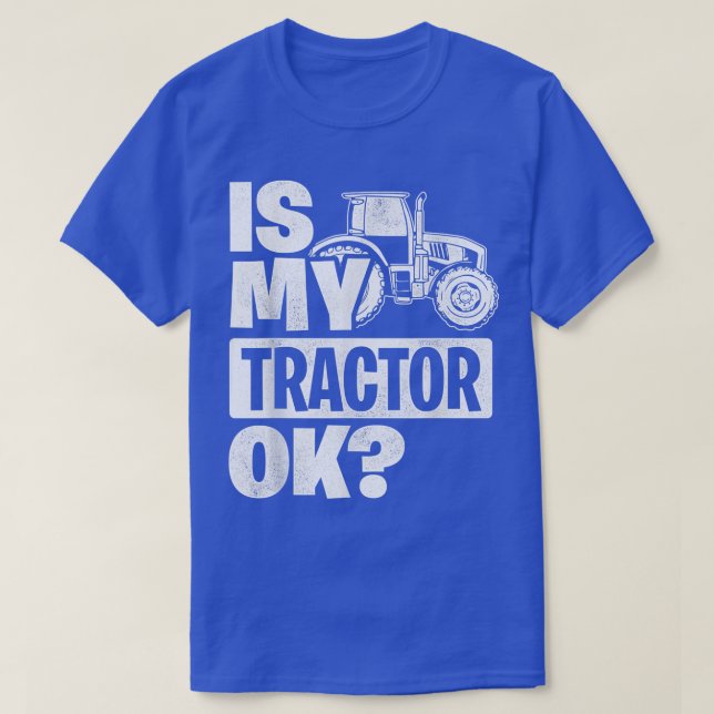 Ist mein Traktor Ok Traktor Bauer Agriculture T-Shirt (Design vorne)
