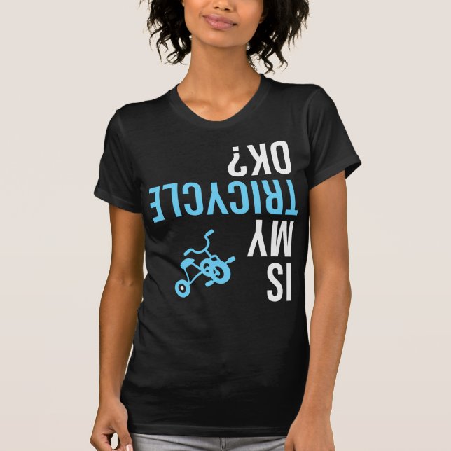 Ist mein Tricycle Ok auf dem Fahrrad Kindergarten? T-Shirt (Vorderseite)
