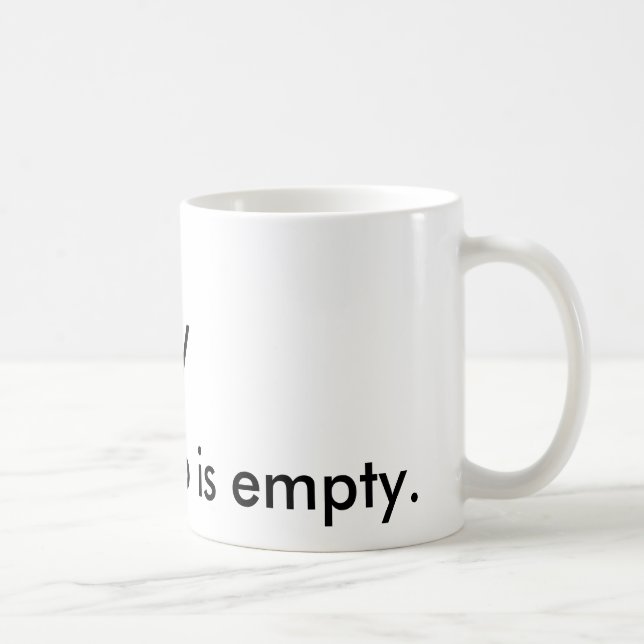 "\ _/ist meine Sorgfaltschale leer." Tasse (Rechts)