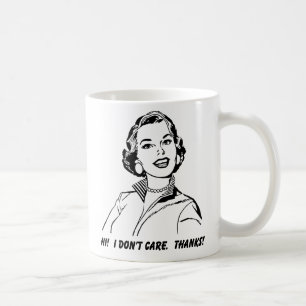 Ist mir egal! Danke! Lustiger Becher Kaffeetasse