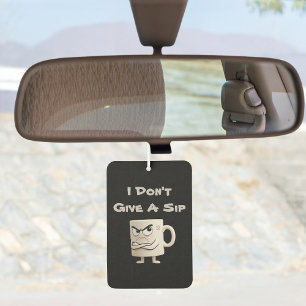 „Ist mir egal, einen Schluck“ Grumpy-Mug Autolufterfrischer