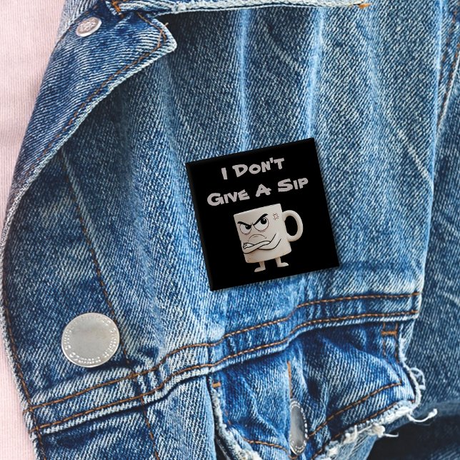 „Ist mir egal, einen Schluck“ Grumpy-Mug Button (Von Creator hochgeladen)
