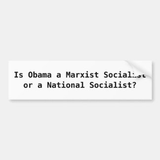 Ist Obama ein marxistischen Socialistor ein Autoaufkleber
