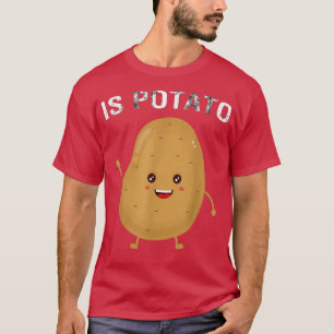 Ist Potato im Fernsehen, wie an später Nacht geseh T-Shirt