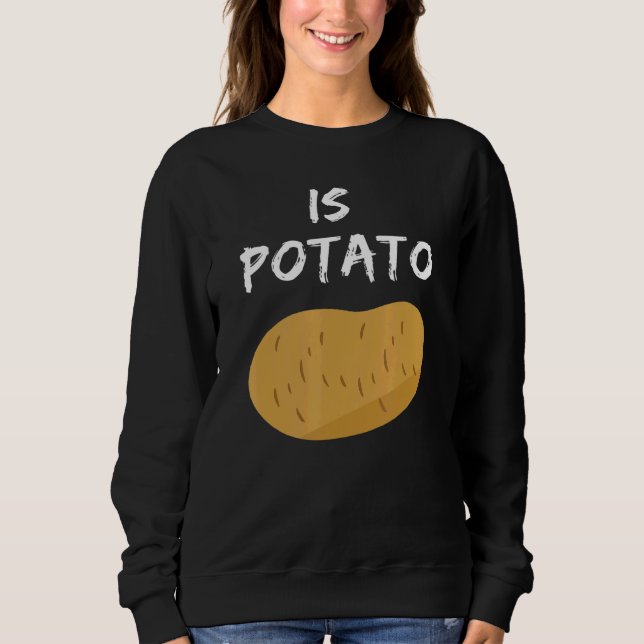 Ist Potato Talk Show ist Potato Sweatshirt (Vorderseite)