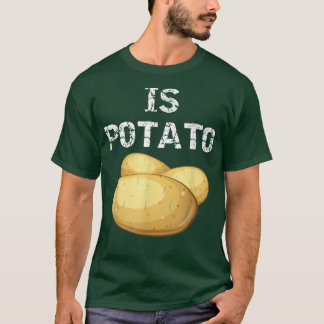 Ist PotatoWie im späten Nachtfernsehen gesehen458 T-Shirt