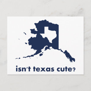 Ist Texas im Vergleich zu Alaska nicht Niedlich? Postkarte