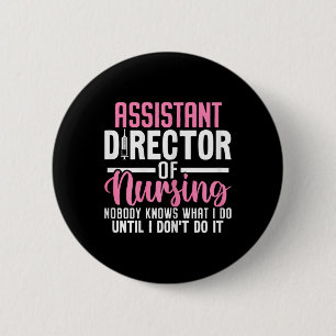 Istant Director of Nursing Funny Adon Rn Nurse Med Button