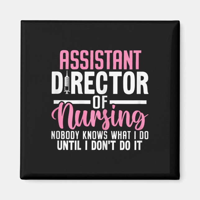 Istant Director of Nursing Funny Adon Rn Nurse Med Magnet (Vorne)