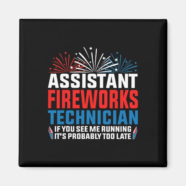 Istant Fireworks Techniker, wenn Sie Funny 4th O s Magnet (Vorne)