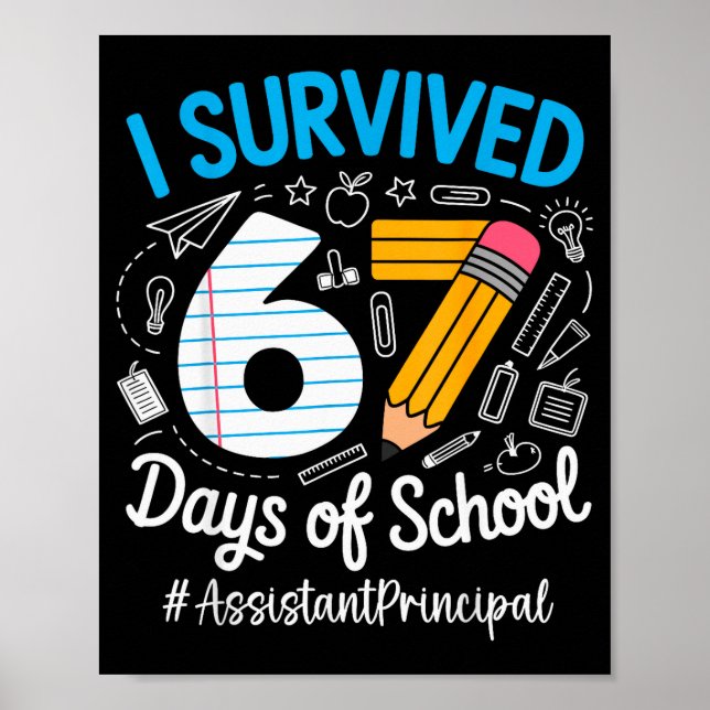 Istant Principal Survived 67 Days Of School Humor  Poster (Vorne)