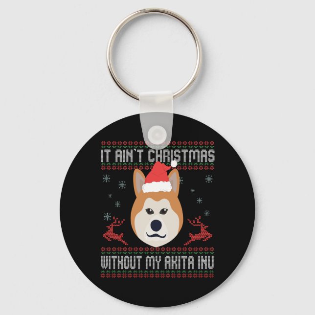 It Ain't Christmas Without My Akita inu Dog Lovers Schlüsselanhänger (Vorderseite)