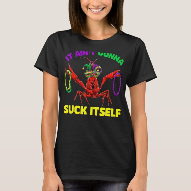 It Ainu2019t Gonna Sind zum Kotzen sich Mardi Gras T-Shirt (Vorderseite)