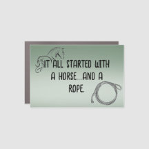 it all started with a horse and a rope...