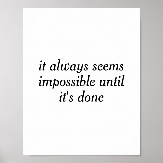 it always seems impossible until it's done poster (Vorne)