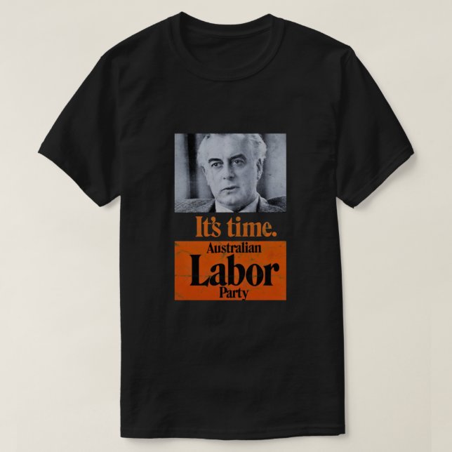 It&amp;39;s Time Gough Whitlam (gestörtes Design) T-Shirt (Design vorne)