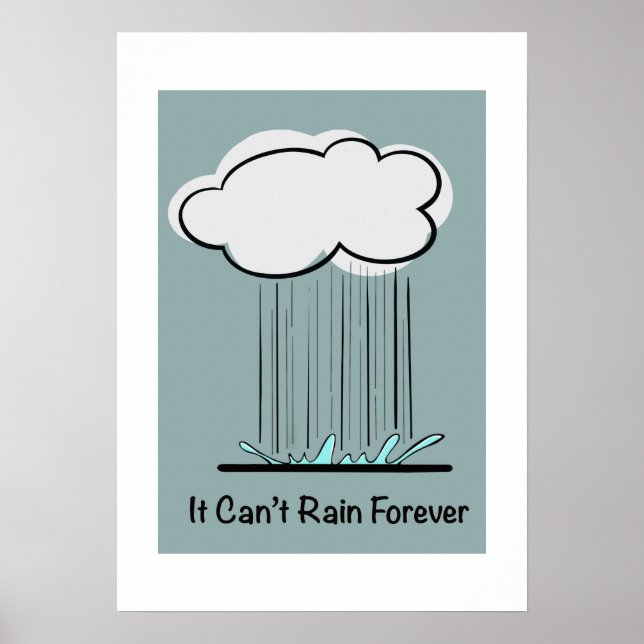 It Can’t Rain Forever – Minimal Motivational  Poster (Vorne)
