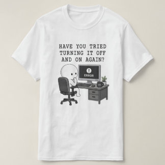 IT Crowd Humor T-Shirt: Ausschalten und wieder ein T-Shirt