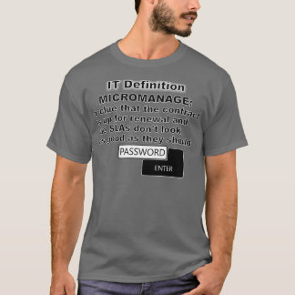 IT Definition Micromanage T-Shirt