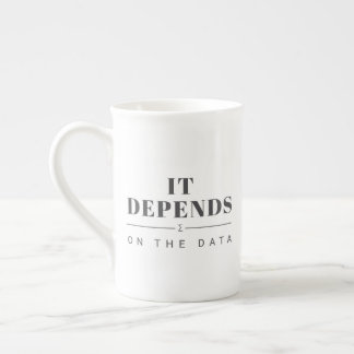 It Depends on the Data Bone China Mug Prozellantasse