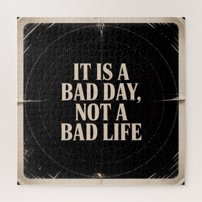 It Is A Bad Day, Not A Bad Life (Vertikal)