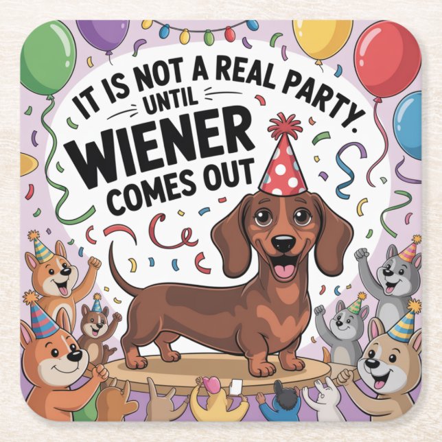 It Is Not A Real Party Until Wiener Comes Out Rechteckiger Pappuntersetzer (Vorderseite)