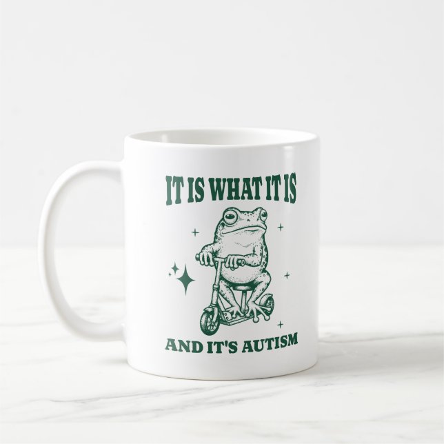 It Is What It Is And It's Autism Funny Animal Frog Kaffeetasse (Links)