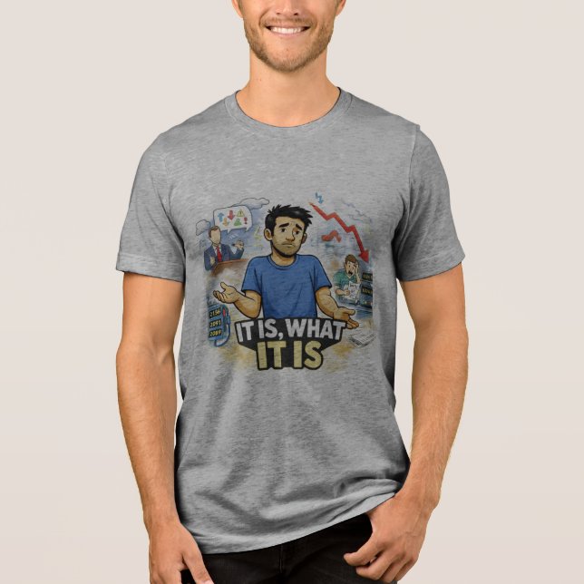 It Is, What It Is – Resigned Life Chaos Graphic T- Tri-Blend Shirt (Vorderseite)