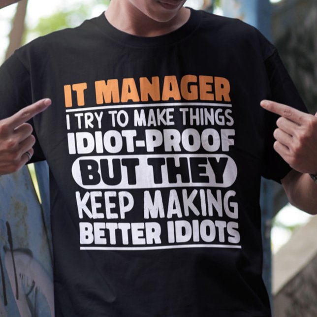 IT-Manager Ich versuche Dinge zu Lustigen Sprüchen T-Shirt (Von Creator hochgeladen)